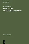PDF Rastlose Weltgestaltung von Stefanie Arend