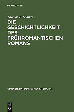 E-Book (pdf) Die Geschichtlichkeit des frühromantischen Romans von Thomas E. Schmidt