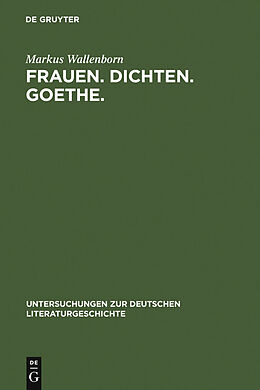 E-Book (pdf) Frauen. Dichten. Goethe. von Markus Wallenborn