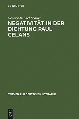 PDF Negativität in der Dichtung Paul Celans von Georg-Michael Schulz