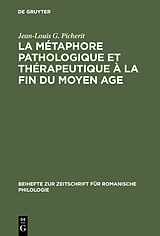 eBook (pdf) La Métaphore pathologique et thérapeutique à la fin du Moyen Age de Jean-Louis G. Picherit