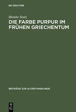 E-Book (pdf) Die Farbe Purpur im frühen Griechentum von Heinke Stulz