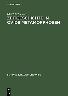 E-Book (pdf) Zeitgeschichte in Ovids Metamorphosen von Ulrich Schmitzer