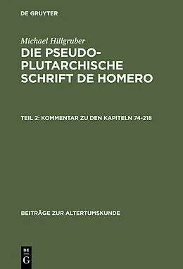 E-Book (pdf) Michael Hillgruber: Die pseudoplutarchische Schrift De Homero / Kommentar zu den Kapiteln 74-218 von Michael Hillgruber