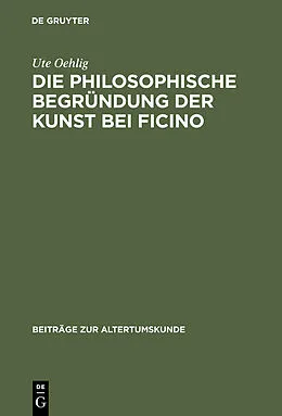 E-Book (pdf) Die philosophische Begründung der Kunst bei Ficino von Ute Oehlig