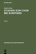 E-Book (pdf) Studien zum Chor bei Euripides. Teil 2 von Martin Hose