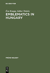 E-Book (pdf) Emblematics in Hungary von Éva Knapp, Gábor Tüskés