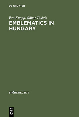 eBook (pdf) Emblematics in Hungary de Éva Knapp, Gábor Tüskés