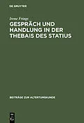 E-Book (pdf) Gespräch und Handlung in der Thebais des Statius von Irene Frings