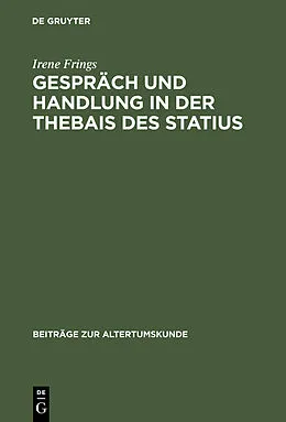 E-Book (pdf) Gespräch und Handlung in der Thebais des Statius von Irene Frings