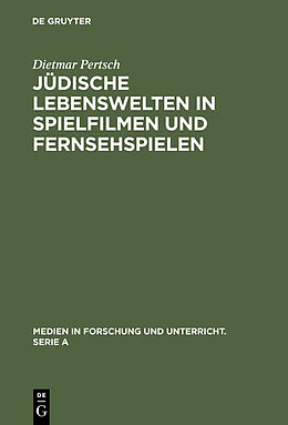 E-Book (pdf) Jüdische Lebenswelten in Spielfilmen und Fernsehspielen von Dietmar Pertsch