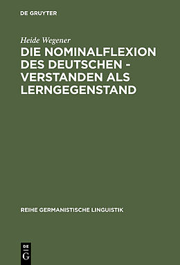 E-Book (pdf) Die Nominalflexion des Deutschen - verstanden als Lerngegenstand von Heide Wegener