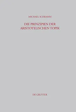 E-Book (pdf) Die Prinzipien der Aristotelischen Topik von Michael Schramm