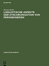 E-Book (pdf) Linguistische Aspekte der Synchronisation von Fernsehserien von Thomas Herbst