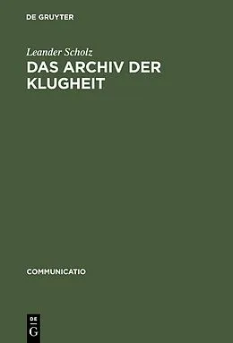 E-Book (pdf) Das Archiv der Klugheit von Leander Scholz