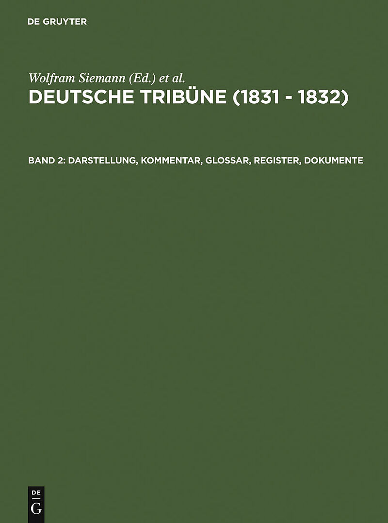 Deutsche Tribüne (1831  1832) / Darstellung, Kommentar, Glossar, Register, Dokumente