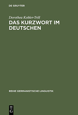 E-Book (pdf) Das Kurzwort im Deutschen von Dorothea Kobler-Trill