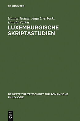 E-Book (pdf) Luxemburgische Skriptastudien von Günter Holtus, Anja Overbeck, Harald Völker