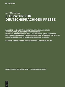 E-Book (pdf) Gert Hagelweide: Literatur zur deutschsprachigen Presse. Biographische... / 136876149882. Biographische Literatur. Mi - Sc von Gert Hagelweide