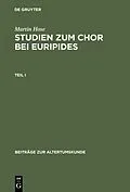 E-Book (pdf) Studien zum Chor bei Euripides. Teil 1 von Martin Hose