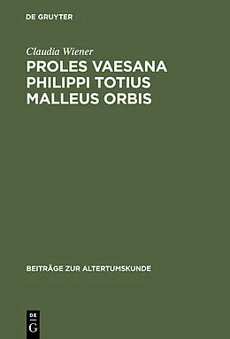 E-Book (pdf) Proles vaesana Philippi totius malleus orbis von Claudia Wiener