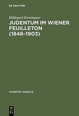 E-Book (pdf) Judentum im Wiener Feuilleton (1848--1903) von Hildegard Kernmayer