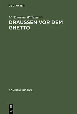 E-Book (pdf) Draußen vor dem Ghetto von M. Theresia Wittemann