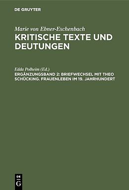 E-Book (pdf) Marie von Ebner-Eschenbach: Kritische Texte und Deutungen / Briefwechsel mit Theo Schücking. Frauenleben im 19. Jahrhundert von 