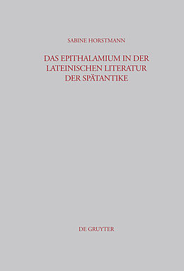 E-Book (pdf) Das Epithalamium in der lateinischen Literatur der Spätantike von Sabine Horstmann