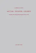 E-Book (pdf) Mutter - Tochter - Geliebte von Gabriele Stein