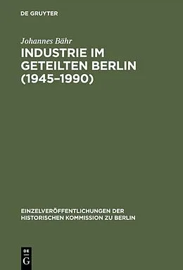 PDF Industrie im geteilten Berlin (19451990) von Johannes Bähr
