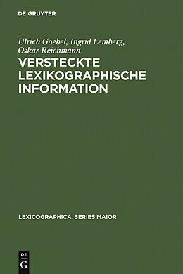 E-Book (pdf) Versteckte lexikographische Information von Ulrich Goebel, Ingrid Lemberg, Oskar Reichmann