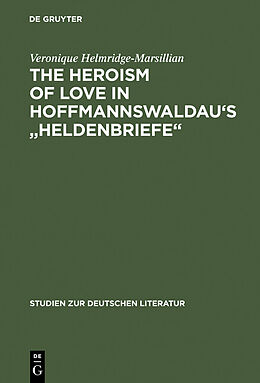 eBook (pdf) The Heroism of Love in Hoffmannswaldau's "Heldenbriefe" de Veronique Helmridge-Marsillian