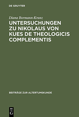 E-Book (pdf) Untersuchungen zu Nikolaus von Kues De theologicis complementis von Diana Bormann-Kranz