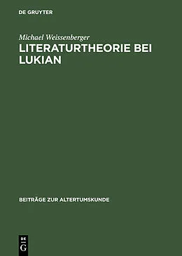 E-Book (pdf) Literaturtheorie bei Lukian von Michael Weissenberger