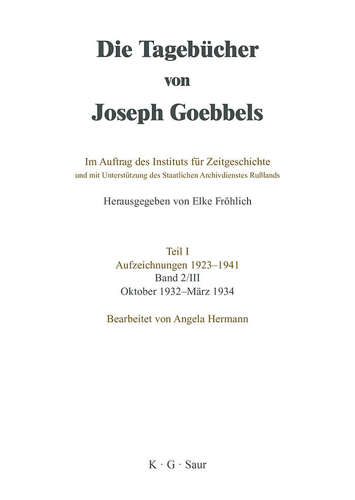 Die Tagebücher von Joseph Goebbels. Aufzeichnungen 1923-1941. Dezember 1929 - März 1934 / Oktober 1932 - März 1934