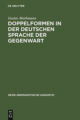 E-Book (pdf) Doppelformen in der deutschen Sprache der Gegenwart von Gustav Muthmann