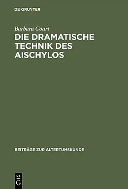 E-Book (pdf) Die dramatische Technik des Aischylos von Barbara Court