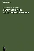 E-Book (pdf) Managing the Electronic Library von Terry Hanson, Joan Day