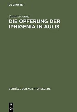 E-Book (pdf) Die Opferung der Iphigenia in Aulis von Susanne Aretz