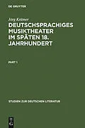 E-Book (pdf) Deutschsprachiges Musiktheater im späten 18. Jahrhundert von Jörg Krämer