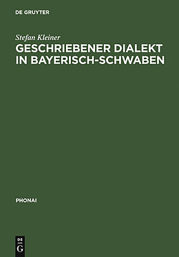 E-Book (pdf) Geschriebener Dialekt in Bayerisch-Schwaben von Stefan Kleiner