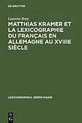 PDF Matthias Kramer et la lexicographie du français en Allemagne au XVIIIe siècle von Laurent Bray