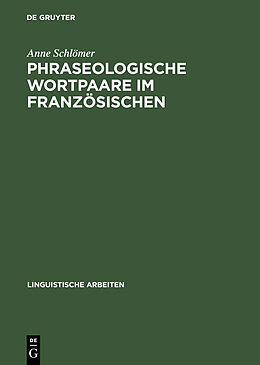E-Book (pdf) Phraseologische Wortpaare im Französischen von Anne Schlömer