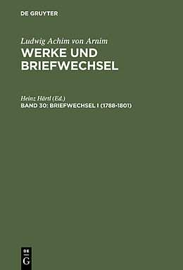 E-Book (pdf) Ludwig Achim von Arnim: Werke und Briefwechsel / Briefwechsel I (1788-1801) von 