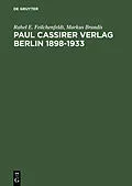E-Book (pdf) Paul Cassirer Verlag Berlin 1898-1933 von Rahel E. Feilchenfeldt, Markus Brandis