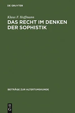 E-Book (pdf) Das Recht im Denken der Sophistik von Klaus F. Hoffmann