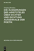 PDF Die Äußerungen des Aristoteles über Dichter und Dichtung außerhalb der Poetik von Despina Moraitou