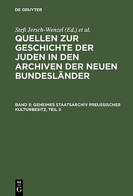 E-Book (pdf) Quellen zur Geschichte der Juden in den Archiven der neuen Bundesländer / Geheimes Staatsarchiv Preußischer Kulturbesitz, Teil II von 