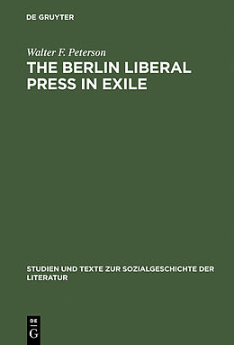 eBook (pdf) The Berlin Liberal Press in Exile de Walter F. Peterson